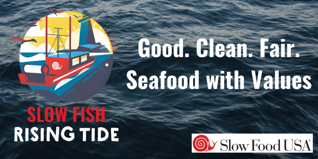 Rising Tide: A Slow Fish Event Series • Slow Food USA